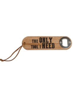 Houten Flesopener The Only Tool I Need 4.5x16x1 cm